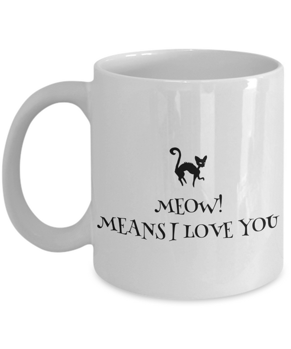 Meow, means i love you - White mug