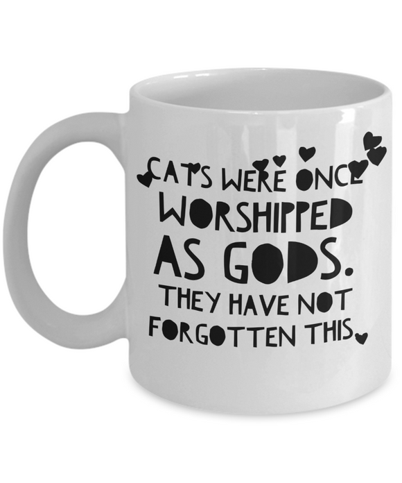 Cats were worshipped as gods - white mug
