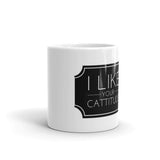 I Like your Cattitude - White Mug